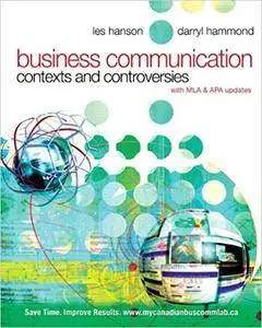 Business Communication: Contexts and Controversies