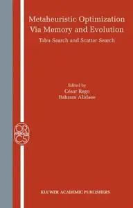 Metaheuristic Optimization via Memory and Evolution: Tabu Search and Scatter Search (Repost)