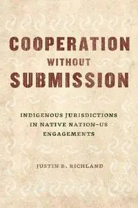 Cooperation without Submission: Indigenous Jurisdictions in Native Nation–US Engagements