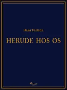 «Herude hos os» by Hans Fallada