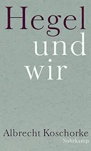 Hegel und wir
