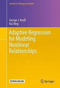 Adaptive Regression for Modeling Nonlinear Relationships (Statistics for Biology and Health) [Repost]