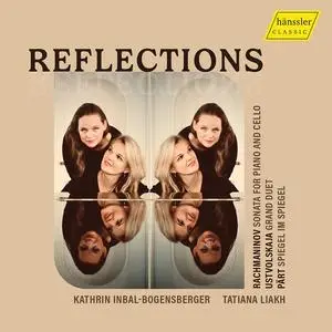 Kathrin Inbal-Bogensberger & Tatiana Liakh - Rachmaninov, Ustvolskaya & Pärt: Reflections (2024) [Digital Download 24/96]