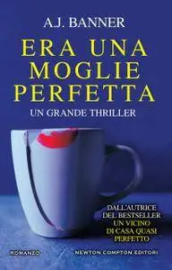 A.J. Banner - Era una moglie perfetta
