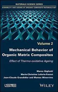 Mechanical Behaviour of Organic Matrix Composites, Volume 2