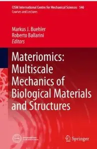 Materiomics: Multiscale Mechanics of Biological Materials and Structures (repost)