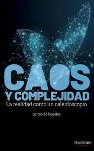 «Caos y complejidad» by Sergio de Régules