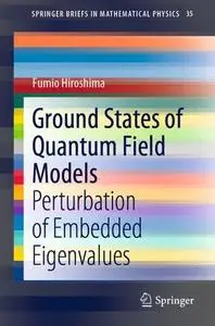 Ground States of Quantum Field Models: Perturbation of Embedded Eigenvalues