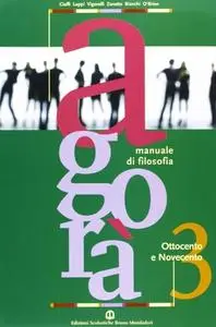 AA.VV. - Agorà. Manuale di filosofia. Ottocento e Novecento. Vol.3.1 (2007)