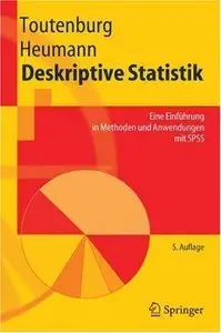 Deskriptive Statistik: Eine Einführung in Methoden und Anwendungen mit SPSS (Repost)