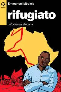 Emmanuel Mbolela - Rifugiato. Un'odissea africana