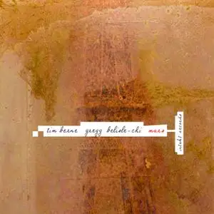 Tim Berne & Gregg Belisle-Chi - Mars (2022) [Official Digital Download]