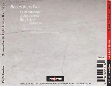 Alessandro Bosetti, Michel Doneda, Bhob Rainey - Places dans l'air (2003)