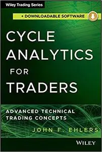 Cycle Analytics for Traders + Downloadable Software: Advanced Technical Trading Concepts (Repost)