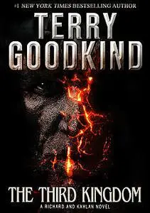 «The Third Kingdom: A Richard and Kahlan Novel» by Terry Goodkind