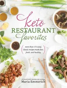 Keto Restaurant Favorites: More Than 175 Tasty Classic Recipes Made Fast, Fresh, and Healthy