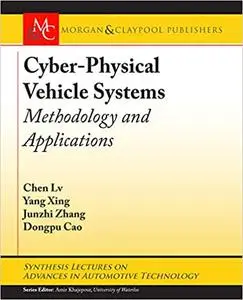 Cyber-Physical Vehicle Systems: Methodology and Applications