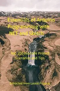 Essentials of Arduino Programming with .NET and Sketch