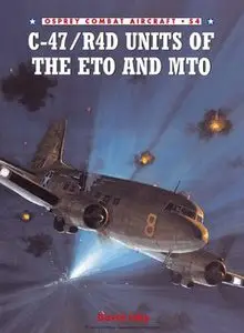 C-47/R4D Units of the ETO and MTO (Osprey Combat Aircraft 54)