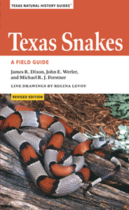 Texas Snakes : A Field Guide, Revised Edition