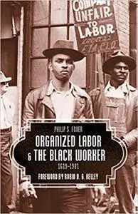 Organized Labor and the Black Worker, 1619-1981 (Repost)