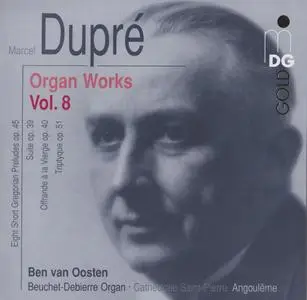 Marcel Dupre - Organ Works, Volume 8 - Ben van Oosten (2007) {MDG 316 1290-2}