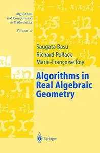 Algorithms in Real Algebraic Geometry (Algorithms and Computation in Mathematics, V. 10)