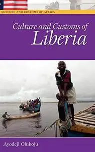 Culture and Customs of Liberia (Culture and Customs of Africa)