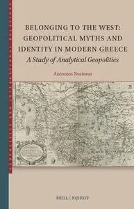 Belonging to the West - Geopolitical Myths and Identity in Modern Greece: A Study of Analytical Geopolitics