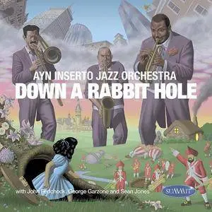 Ayn Inserto Jazz Orchestra - Down A Rabbit Hole (2018)