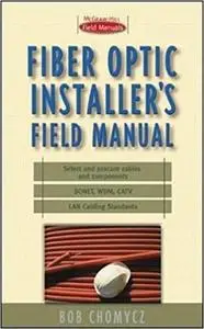 Fiber Optic Installer's Field Manual (Repost)