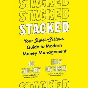 Stacked: Your Super-Serious Guide to Modern Money Management [Audiobook]