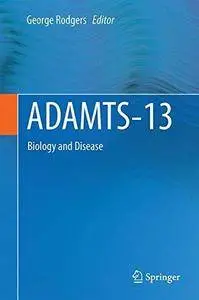 ADAMTS13: Biology and Disease (Repost)