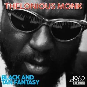 Thelonious Monk - Black And Tan Fantasy (2020) {1962 Before Recordings}