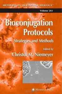 Bioconjugation Protocols: Strategies and Methods