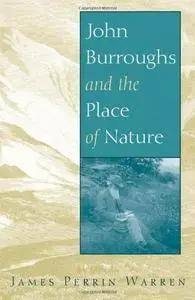 John Burroughs and the Place of Nature