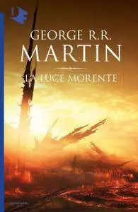 George R. R. Martin - La luce morente
