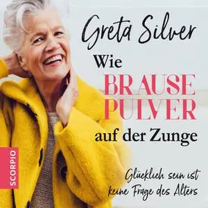 «Wie Brausepulver auf der Zunge» by Greta Silver