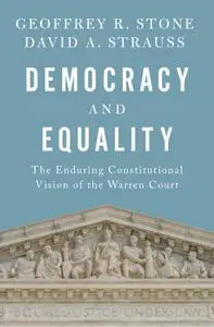 Democracy and Equality: The Enduring Constitutional Vision of the Warren Court (Inalienable Rights)