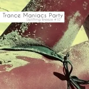 Trance Maniacs Party: Uplifting Breeze #10 (2010)