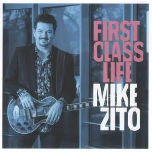 Mike Zito - First Class Life (2018)