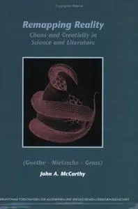 Remapping reality : chaos and creativity in science and literature (Goethe, Nietzsche, Grass)