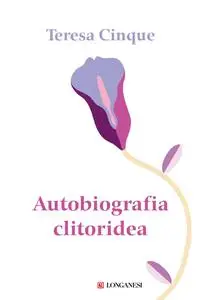 Teresa Cinque - Autobiografia clitoridea