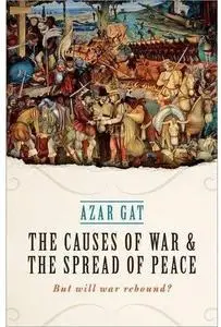 The Causes of War and the Spread of Peace: But Will War Rebound? [Repost]