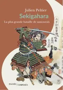 Julien Peltier, "Sekigahara : La plus grande bataille de samouraïs"