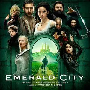 Trevor Morris - Emerald City (Original Television Soundtrack) (2017)