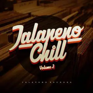 VA - Jalapeno Chill, Vol. 3 (2018)