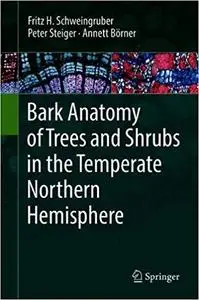 Bark Anatomy of Trees and Shrubs in the Temperate Northern Hemisphere