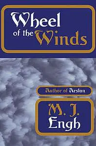 «Wheel of the Winds» by M.J. Engh