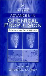 Advances in Chemical Propulsion: Science to Technology